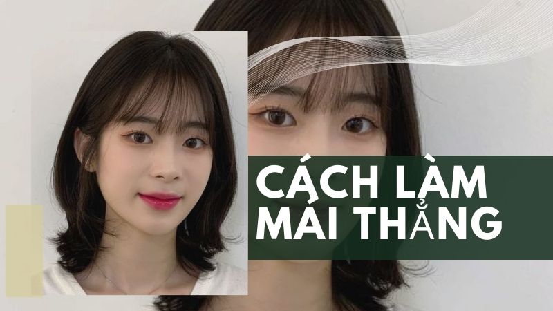 Cách Làm Mái Thẳng Đơn Giản Tại Nhà Đẹp Như Ở Salon