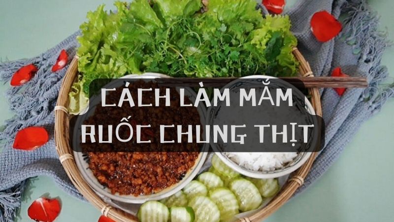 2 Cách Làm Mắm Ruốc Chưng Thịt Thơm Ngon Hao Cơm